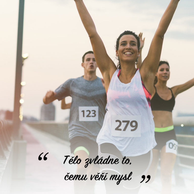 Tělo zvládne to,  čemu věří mysl